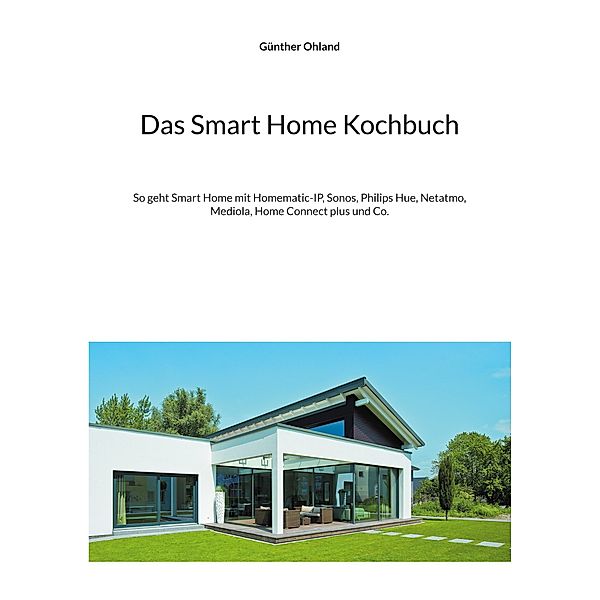 Das Smart Home Kochbuch, Günther Ohland