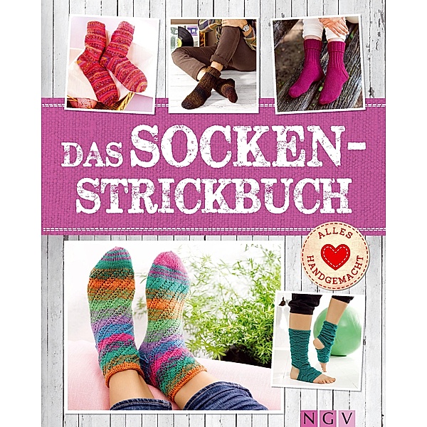 Das Socken-Strickbuch / Alles handgemacht, Naumann & Göbel Verlag