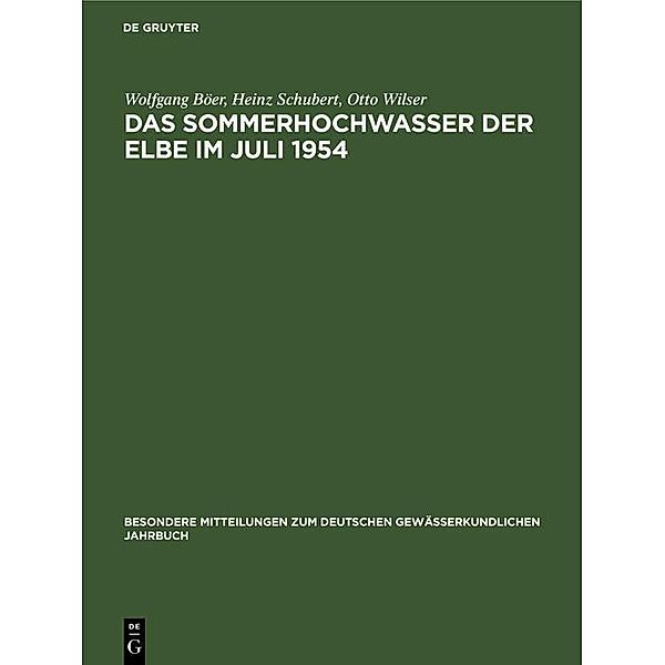 Das Sommerhochwasser der Elbe im Juli 1954 / Besondere Mitteilungen zum deutschen gewässerkundlichen Jahrbuch Bd.19, Wolfgang Böer, Heinz Schubert, Otto Wilser