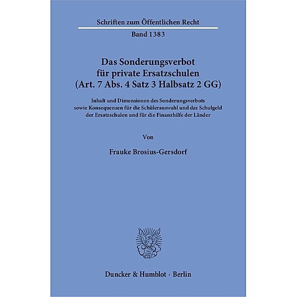 Das Sonderungsverbot für private Ersatzschulen (Art. 7 Abs. 4 Satz 3 Halbsatz 2 GG), Frauke Brosius-Gersdorf