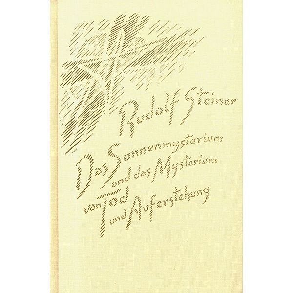 Das Sonnenmysterium und das Mysterium von Tod und Auferstehung, Rudolf Steiner