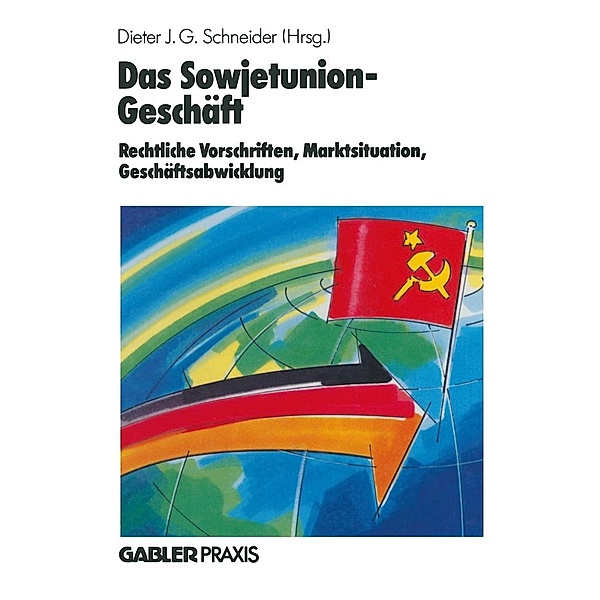 Das Sowjetunion-Geschäft, Dieter J. G. Schneider