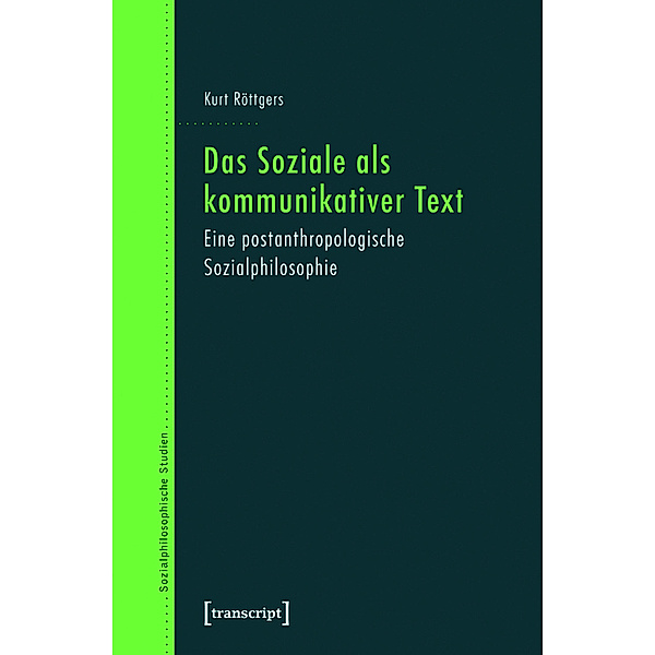 Das Soziale als kommunikativer Text / Sozialphilosophische Studien Bd.6, Kurt Röttgers