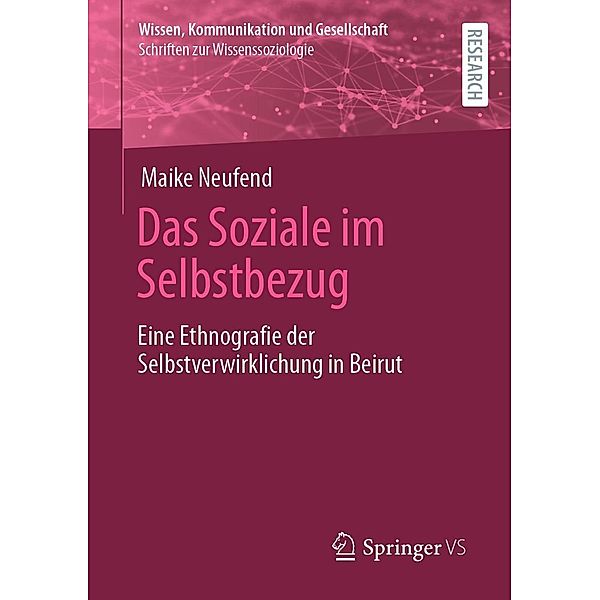Das Soziale im Selbstbezug / Wissen, Kommunikation und Gesellschaft, Maike Neufend