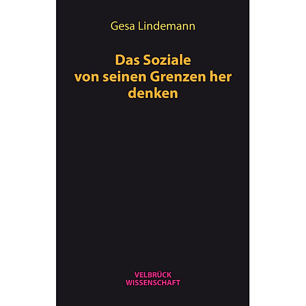 Das Soziale von seinen Grenzen her denken, Gesa Lindemann