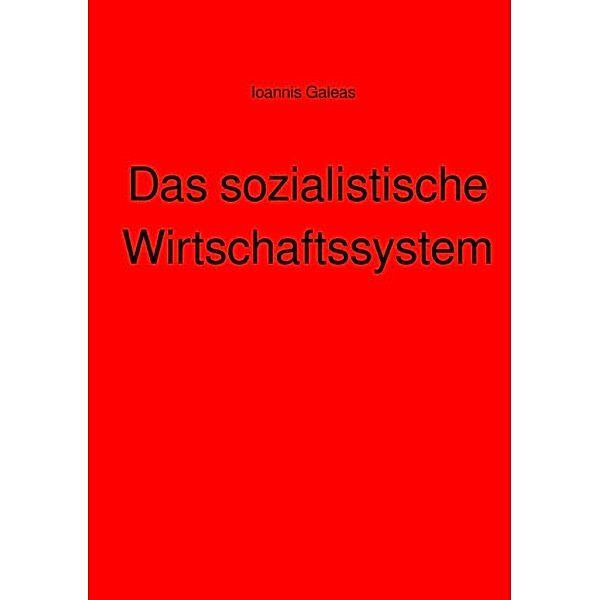 Das sozialistische Wirtschaftssystem, Ioannis Galeas