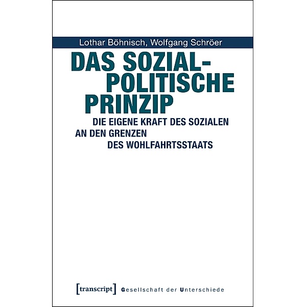 Das Sozialpolitische Prinzip / Gesellschaft der Unterschiede Bd.36, Lothar Böhnisch, Wolfgang Schröer