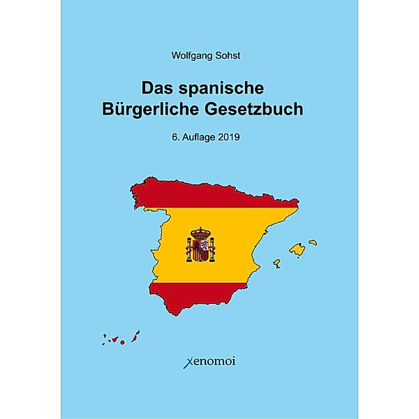 Das Spanische Bürgerliche Gesetzbuch / Código Civil und spanisches Notargesetz, Wolfgang Sohst