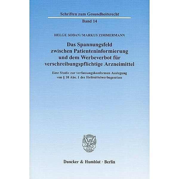 Das Spannungsfeld zwischen Patienteninformierung und dem Werbeverbot für verschreibungspflichtige Arzneimittel., Helge Sodan, Markus Zimmermann