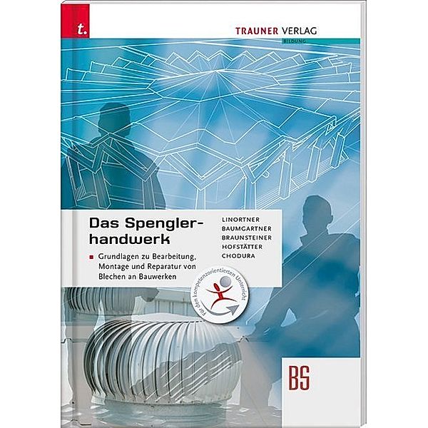 Das Spenglerhandwerk, Bernhard Linortner, Josef Baumgartner, Wilhelm Braunsteiner, Christian Hofstätter, Dietmar Chodura