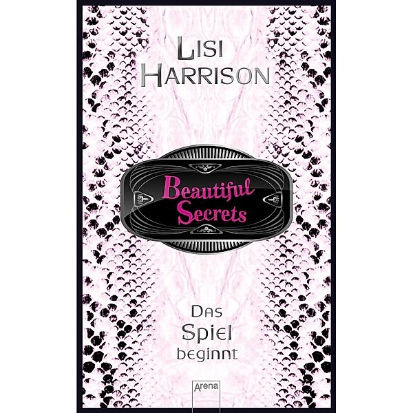 Das Spiel beginnt / Beautiful Secrets Bd.1, Lisi Harrison