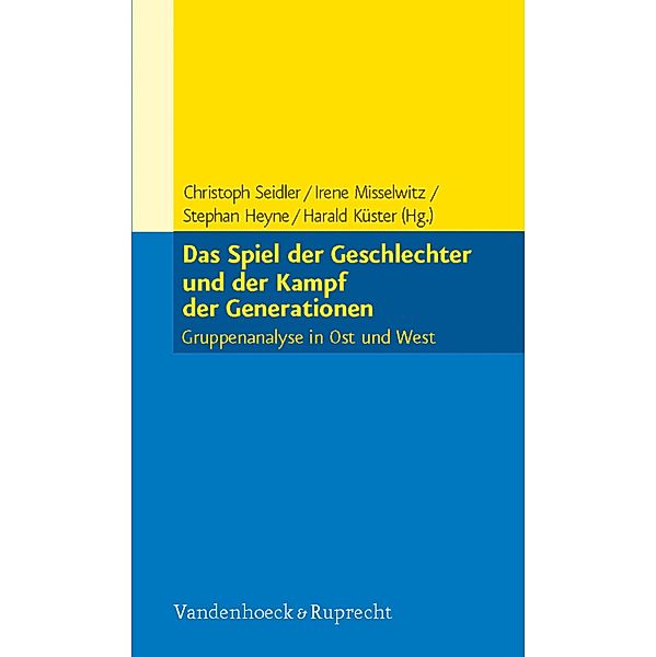 Das Spiel der Geschlechter und der Kampf der Generationen, Christoph Seidler, Irene Misselwitz, Stephan Heyne, Harald Küster