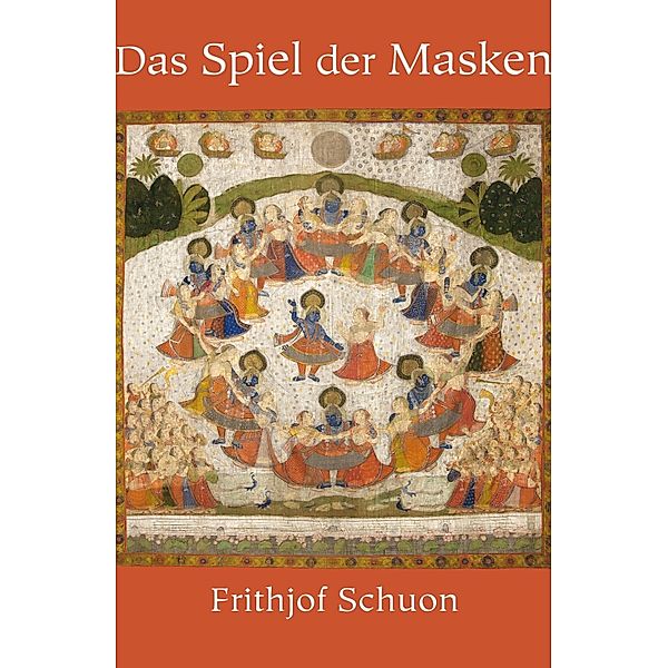 Das Spiel der Masken, Frithjof Schuon