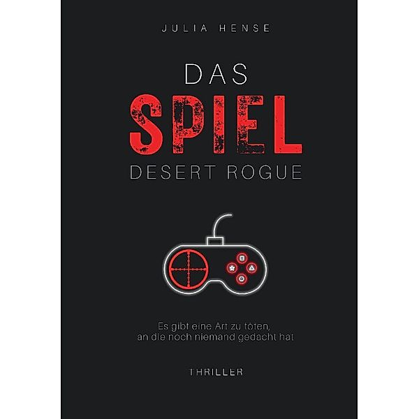 Das Spiel - Desert Rogue, Julia Hense