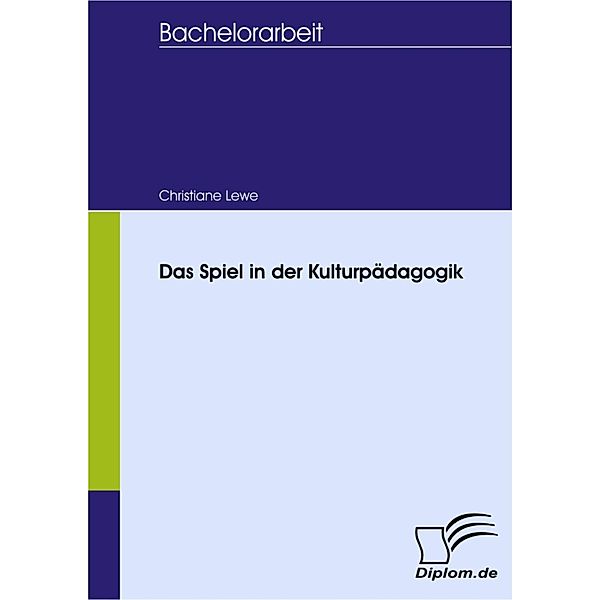 Das Spiel in der Kulturpädagogik, Christiane Lewe