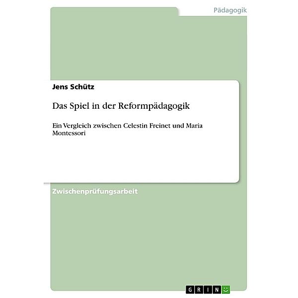 Das Spiel in der Reformpädagogik, Jens Schütz