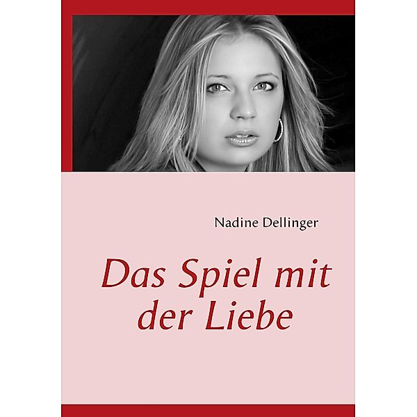 Das Spiel mit der Liebe, Nadine Dellinger