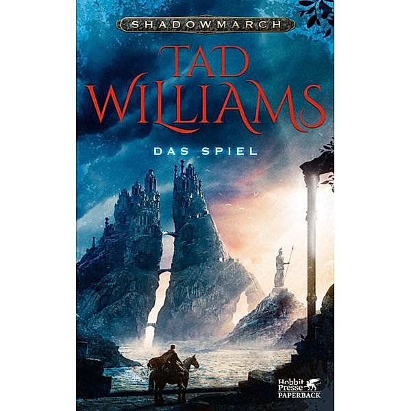 Das Spiel / Shadowmarch Bd.2, Tad Williams