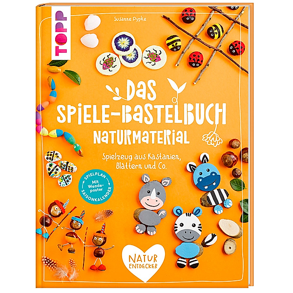 Das Spiele-Bastelbuch Naturmaterial, Susanne Pypke