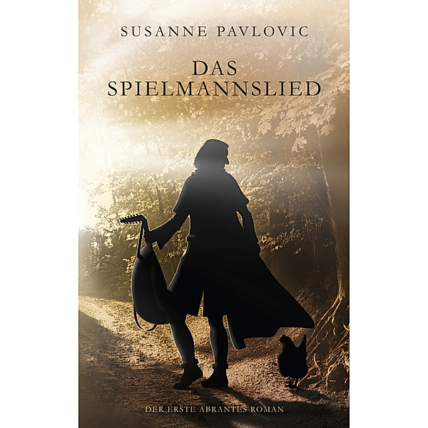 Das Spielmannslied / Abrantes Bd.1, Susanne Pavlovic