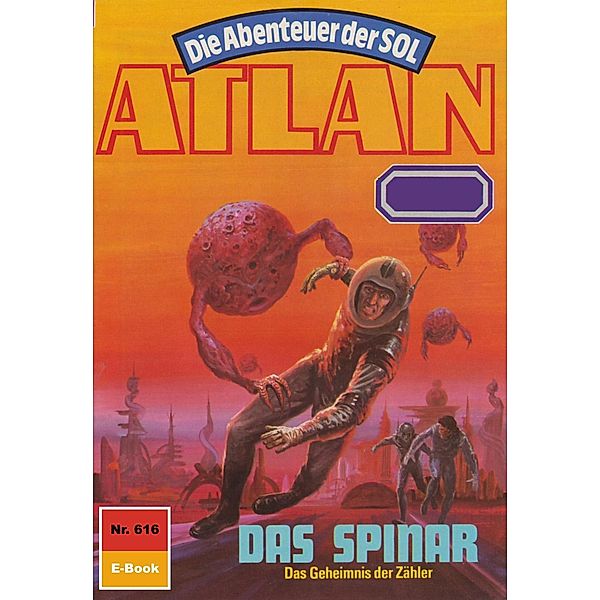 Das Spinar (Heftroman) / Perry Rhodan - Atlan-Zyklus Anti-ES Bd.616, Peter Griese