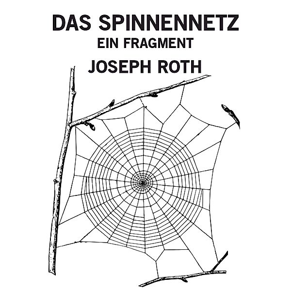 Das Spinnennetz, Joseph Roth