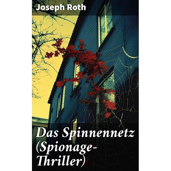 Das Spinnennetz (Spionage-Thriller), Joseph Roth