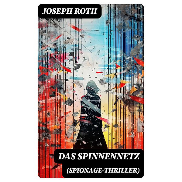 Das Spinnennetz (Spionage-Thriller), Joseph Roth