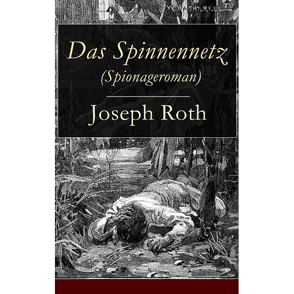 Das Spinnennetz (Spionageroman), Joseph Roth
