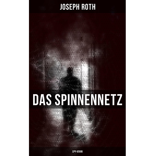 Das Spinnennetz (Spy-Krimi), Joseph Roth