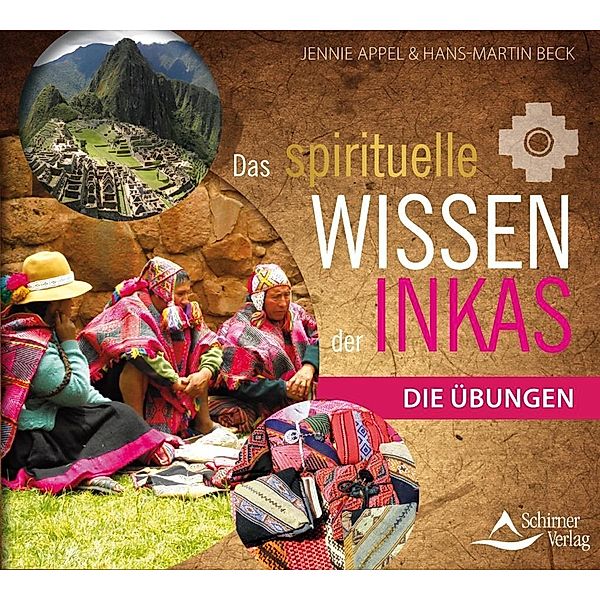 Das spirituelle Wissen der Inkas, Audio-CD, Jennie Appel, Hans-Martin Beck