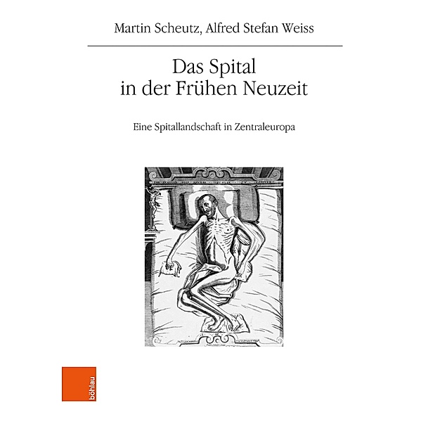 Das Spital in der Frühen Neuzeit / Mitteilungen des Instituts für Österreichische Geschichtsforschung Bd.64, Martin Scheutz, Alfred Stefan Weiss