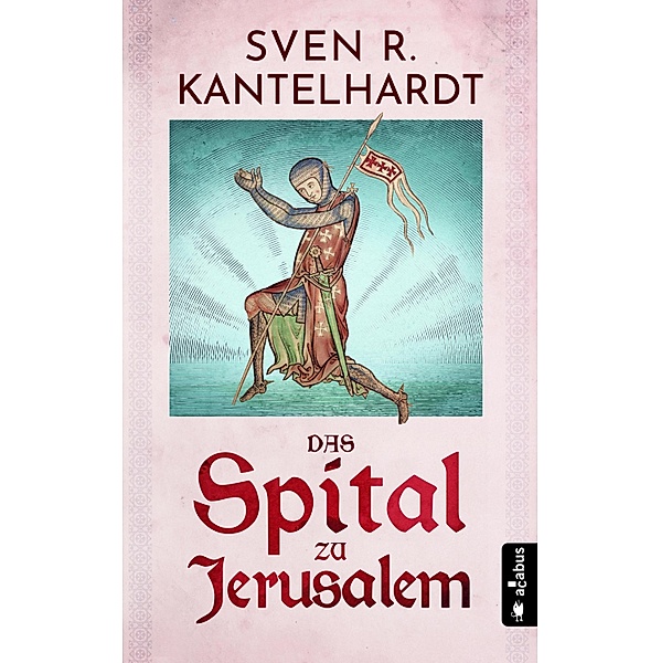Das Spital zu Jerusalem, Sven R. Kantelhardt