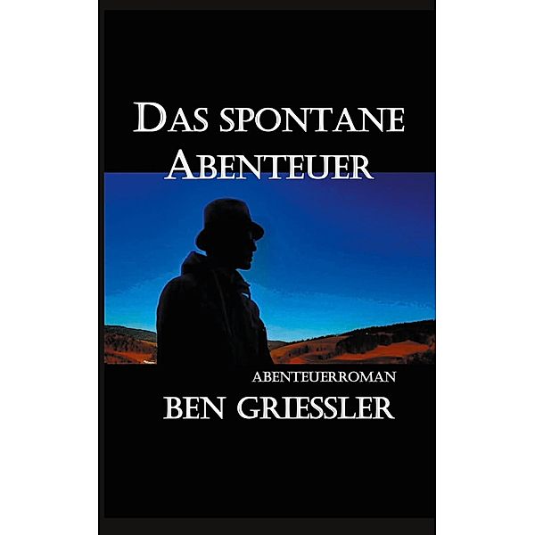 Das spontane Abenteuer, Ben Griessler