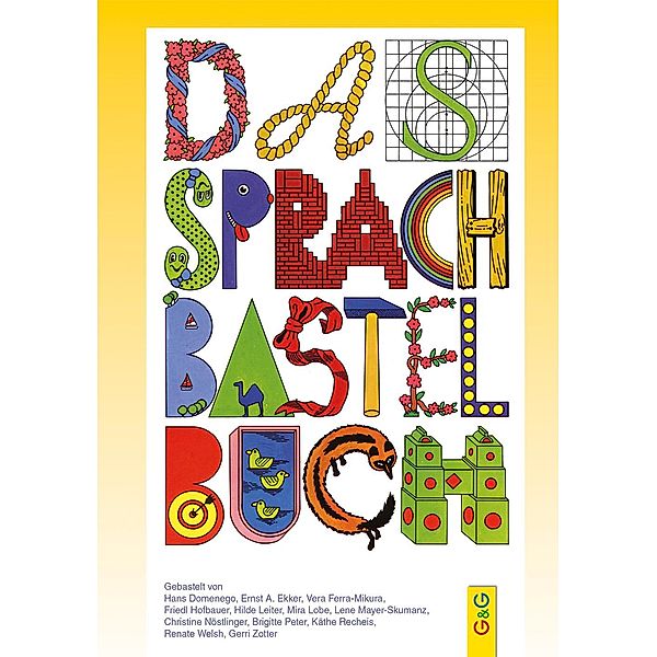 Das Sprachbastelbuch, Brigitte Peter, Christine Nöstlinger, Hilde Leiter, OStR Vera Ferra-Mikura, Friedburg Weinzettl, Renate Welsh, Lene Mayer-skumanz