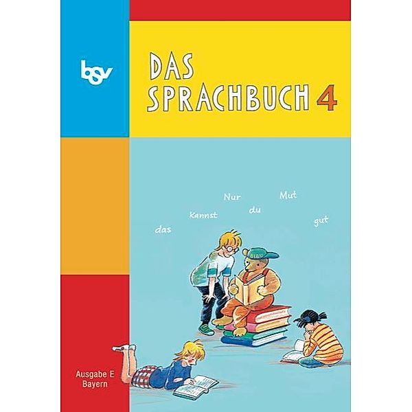Das Sprachbuch, Ausgabe E Grundschule Bayern, Neubearbeitung: 4. Jahrgangsstufe, Schülerbuch
