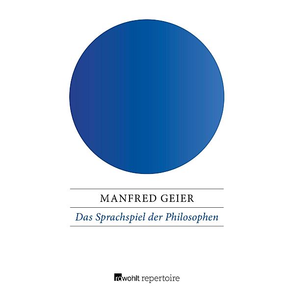 Das Sprachspiel der Philosophen, Manfred Geier