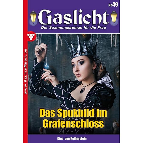Das Spukbild  im Grafenschloss / Gaslicht Bd.49, Gina von Reiherstein