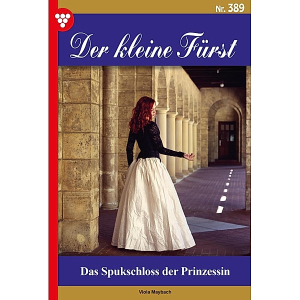 Das Spukschloss der Prinzessin / Der kleine Fürst Bd.389, Viola Maybach