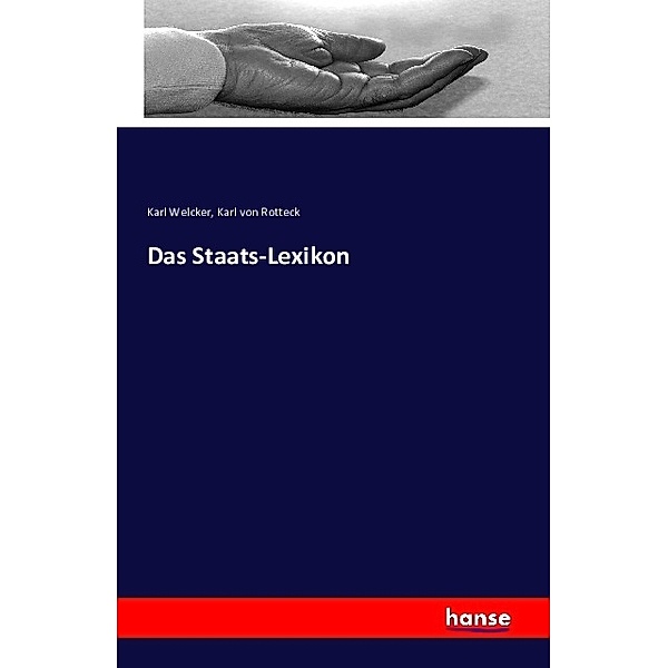 Das Staats-Lexikon, Karl Welcker, Karl von Rotteck