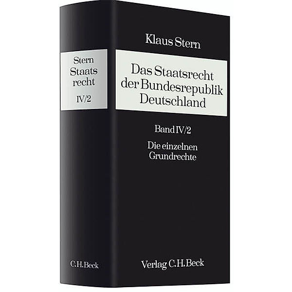 Das Staatsrecht der Bundesrepublik Deutschland, 5 Bde. in Tl.-Bdn. / 4/2 / Das Staatsrecht der Bundesrepublik Deutschland  Bd. IV/2. Halbband: Die einzelnen Grundrechte.Halbbd.2, Klaus Stern