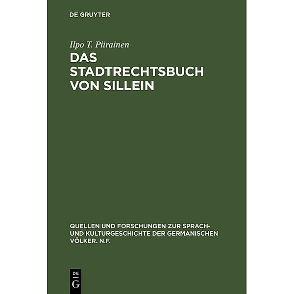 Das Stadtrechtsbuch von Sillein / Quellen und Forschungen zur Sprach- und Kulturgeschichte der germanischen Völker. N.F. Bd.46, Ilpo T. Piirainen