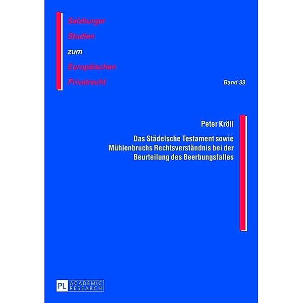 Das Städelsche Testament sowie Mühlenbruchs Rechtsverständnis bei der Beurteilung des Beerbungsfalles, Peter Kröll