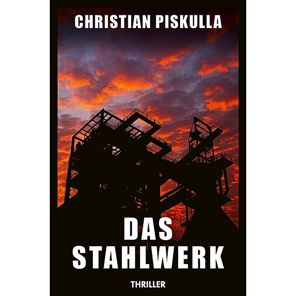 Das Stahlwerk, Christian Piskulla