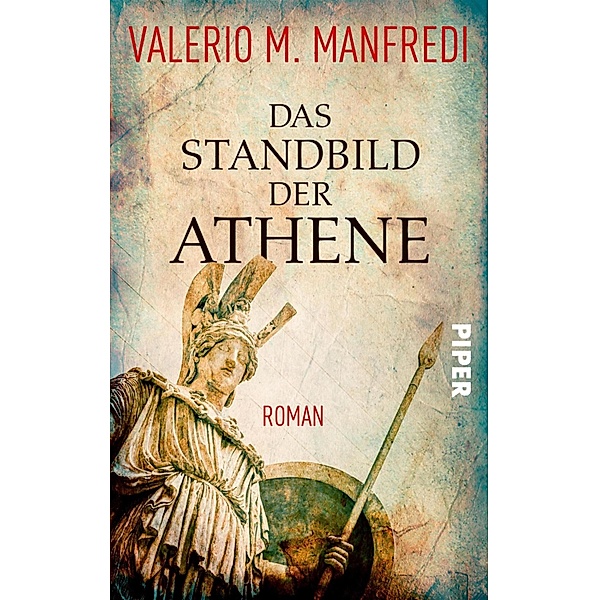 Das Standbild der Athene / Piper Spannungsvoll, Valerio M. Manfredi