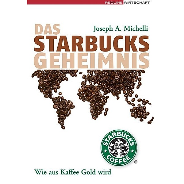 Das Starbucks-Geheimnis, Joseph A Michelli