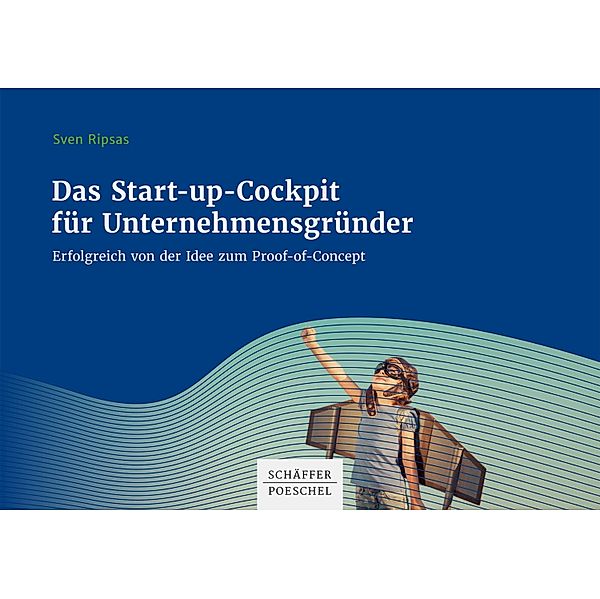 Das Start-up-Cockpit für Unternehmensgründer, Sven Ripsas