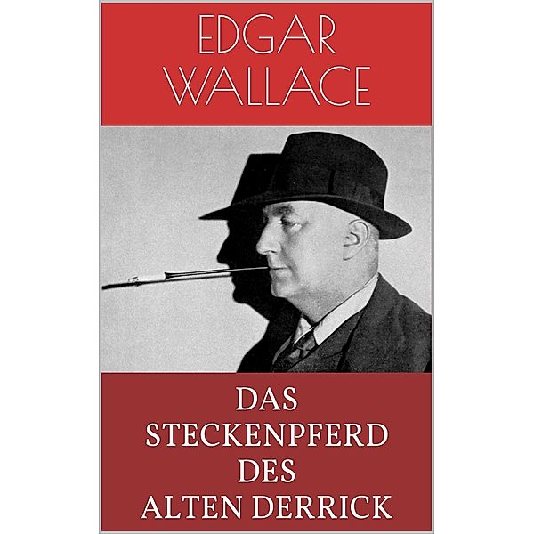 Das Steckenpferd des alten Derrick, Edgar Wallace