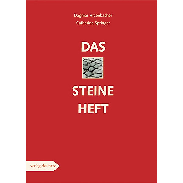 Das Steineheft, Dagmar Arzenbacher, Catherine Springer