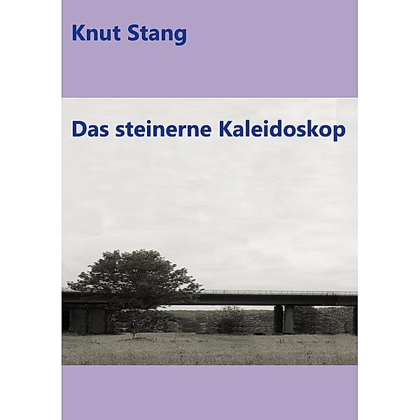 Das steinerne Kaleidoskop, Knut Stang